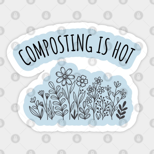 Composting is Hot Sticker by e s p y